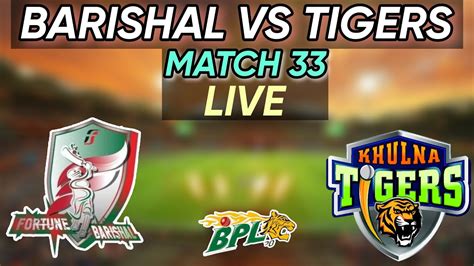 Fortune Barishal vs Khulna Tigers, 33th Match .